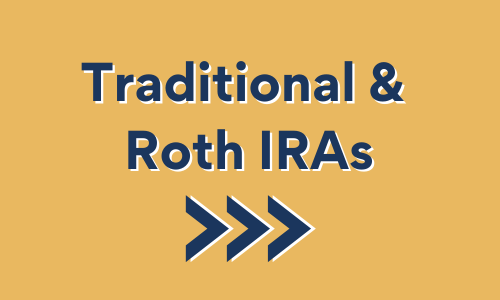 Traditional & Roth IRAs. Strategies for Building Your Retirement.