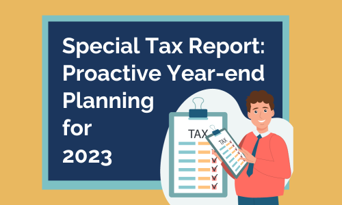 Special Tax Report Proactive Year-end Tax Planning for 2023