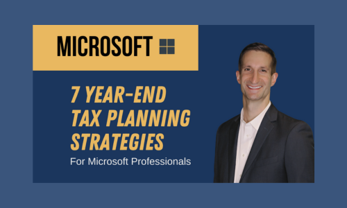 7 Year-End Tax Planning Strategies for Microsoft Professionals