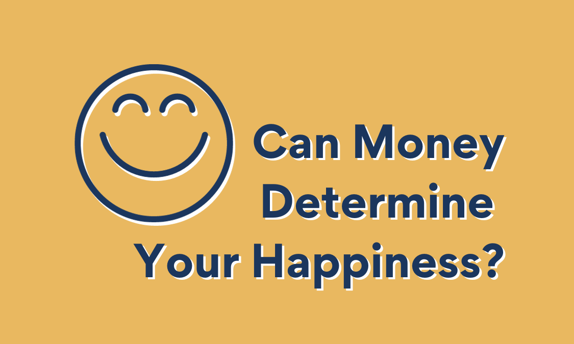 Can Money Determine Your Happiness