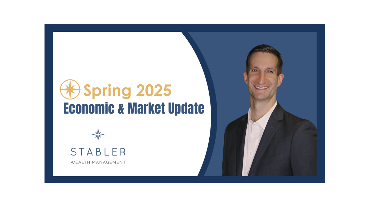 Spring 2025 Economic and Market Update Spring 2025 Economic and Market Update