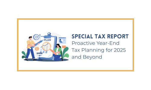 Special Tax Report- Proactive Year-End Tax Planning for 2025 and Beyond