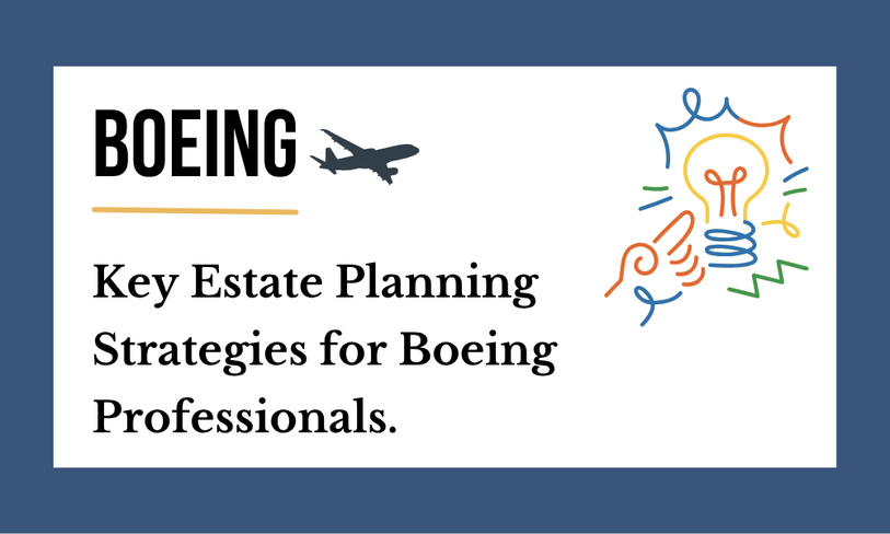 Key Estate Planning Strategies for Boeing Professionals