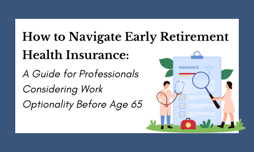 How to Navigate Early Retirement Health Insurance