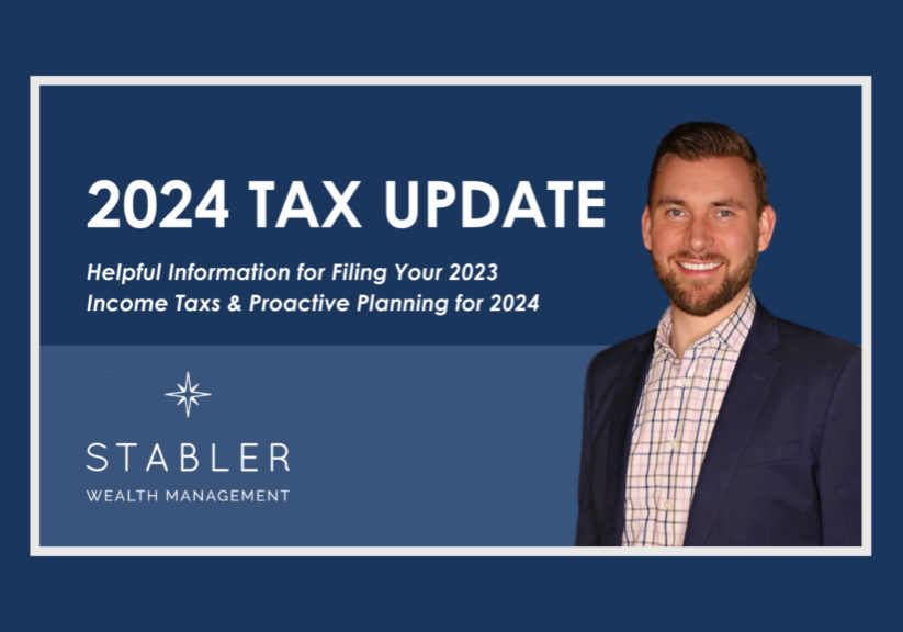 2024 Tax Update with Helpful Information for Filing 2024 Taxes and Proactive Planning for 2024