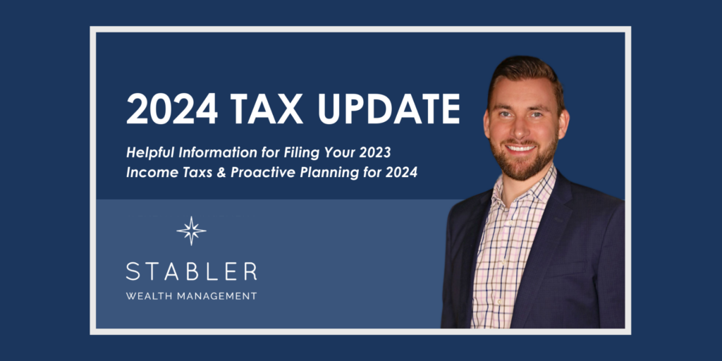 2024 Tax Update with Helpful Information for Filing 2024 Taxes and Proactive Planning for 2024