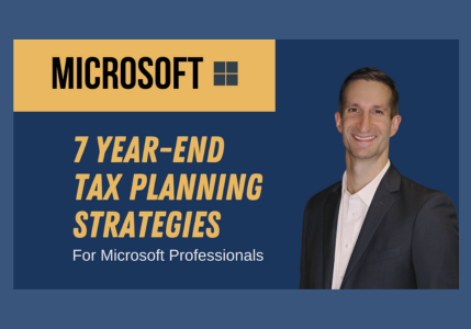 7 Year-End Tax Planning Strategies for Microsoft Professionals