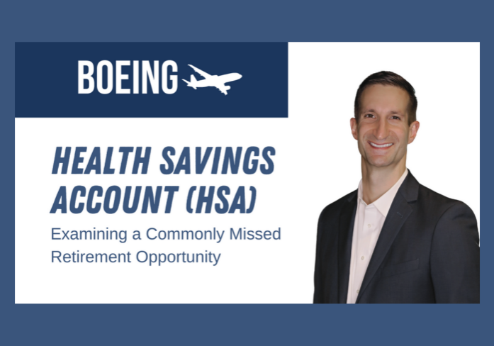 Boeing Health Savings Account (HSA) Examining a Commonly Missed Retirement Opportunity