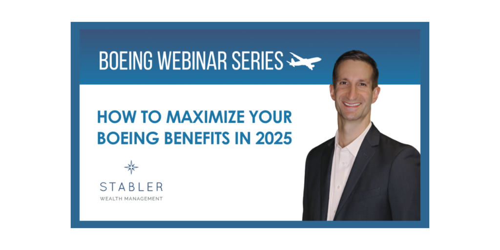 How to Maximize Your Boeing Benefits in 2025 from Stabler Wealth Management