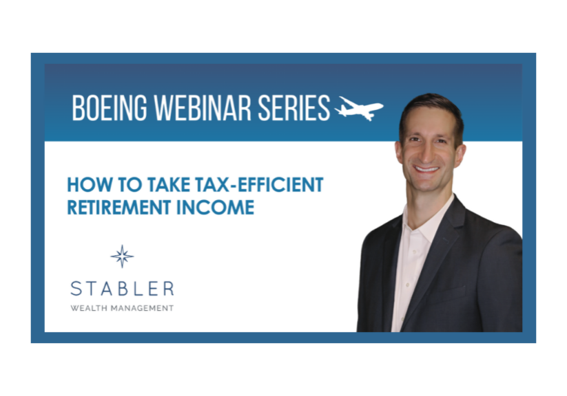 Boeing Webinar Series: How to Take Tax Efficient Retirment Income