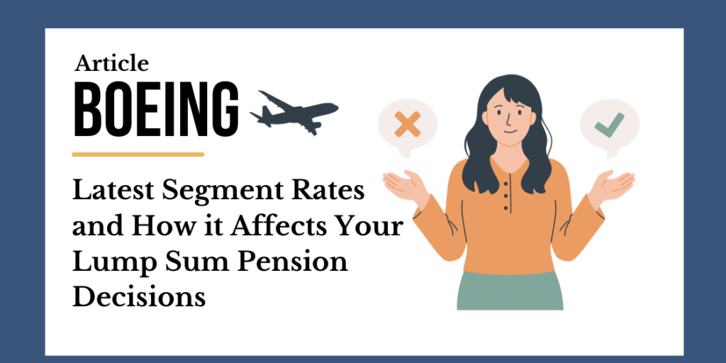 Latest Boeing Segment Rates and How it Affects Your Lump Sum Pension Decision