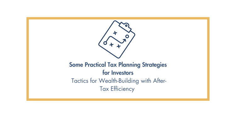Some Practical Tax Planning Strategies for Investors