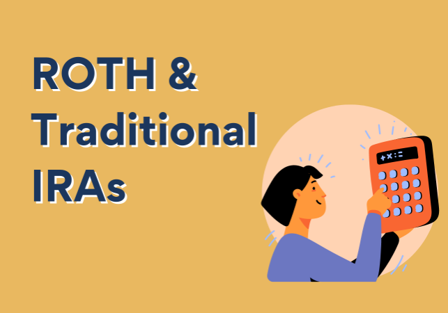 Roth & Traditional IRAs